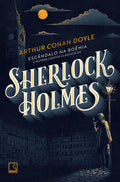 Scandal in Bohemia and Other Classic Sherlock Holmes Stories